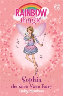 Sophia the Snow Swan Fairy : The Magical Animal Fairies Book 5, Paperback Book Sophia the Snow Swan Fairy : The Magical Animal Fairies Book 5, Paperback Book