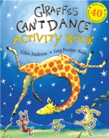 Giraffes Can't Dance : Activity Book with Over 40 Fantastic Animal Stickers Activity Book, Paperback Book Giraffes Can't Dance : Activity Book with Over 40 Fantastic Animal Stickers Activity Book, Paperback Book