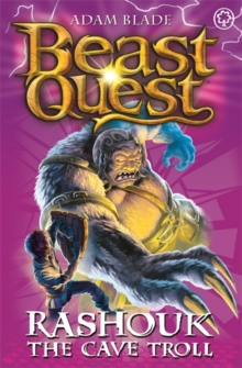 Beast Quest: Rashouk the Cave Troll : Series 4 Book 3, Paperback / softback Book Beast Quest: Rashouk the Cave Troll : Series 4 Book 3, Paperback / softback Book