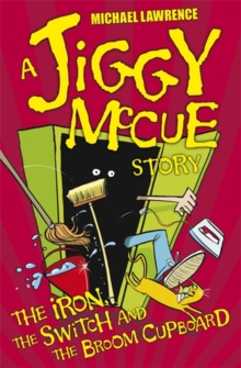 The Iron, the Switch and the Broom Cupboard, Paperback Book The Iron, the Switch and the Broom Cupboard, Paperback Book