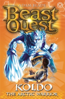 Beast Quest: Koldo the Arctic Warrior : Series 5 Book 4, Paperback Book Beast Quest: Koldo the Arctic Warrior : Series 5 Book 4, Paperback Book