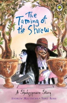 The Taming of the Shrew : Shakespeare Stories for Children, Paperback Book The Taming of the Shrew : Shakespeare Stories for Children, Paperback Book