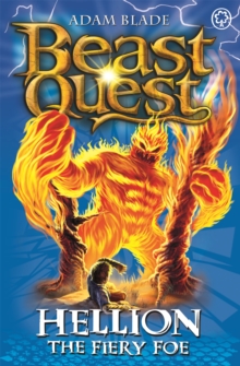 Beast Quest: Hellion the Fiery Foe : Series 7 Book 2