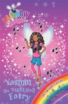 Yasmin the Night Owl Fairy : The Twilight Fairies Book 5, Paperback Book Yasmin the Night Owl Fairy : The Twilight Fairies Book 5, Paperback Book