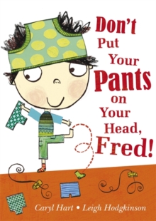 Don't Put Your Pants on Your Head, Fred!, Paperback Book Don't Put Your Pants on Your Head, Fred!, Paperback Book