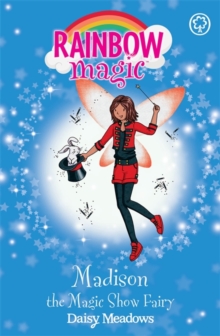 Madison the Magic Show Fairy : The Showtime Fairies Book 1, Paperback Book Madison the Magic Show Fairy : The Showtime Fairies Book 1, Paperback Book