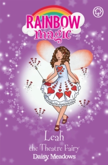 Rainbow Magic: Leah the Theatre Fairy : The Showtime Fairies Book 2