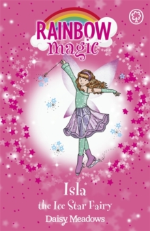 Rainbow Magic: Isla the Ice Star Fairy : The Showtime Fairies Book 6, Paperback Book Rainbow Magic: Isla the Ice Star Fairy : The Showtime Fairies Book 6, Paperback Book