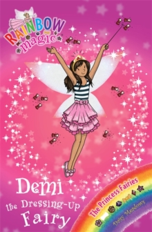 Demi the Dressing-Up Fairy : The Princess Fairies Book 2, Paperback Book Demi the Dressing-Up Fairy : The Princess Fairies Book 2, Paperback Book