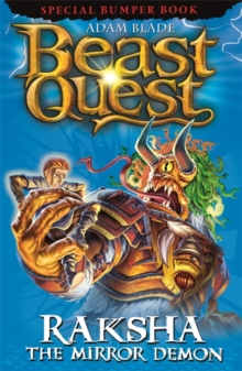 Beast Quest: Raksha the Mirror Demon : Special 8, Paperback / softback Book Beast Quest: Raksha the Mirror Demon : Special 8, Paperback / softback Book