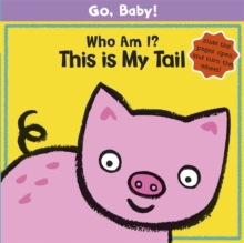 Who am I? This is My Tail, Board book Book Who am I? This is My Tail, Board book Book