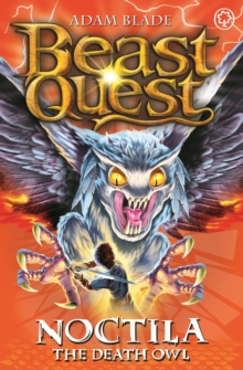 Beast Quest: Noctila the Death Owl : Series 10 Book 1, Paperback / softback Book Beast Quest: Noctila the Death Owl : Series 10 Book 1, Paperback / softback Book