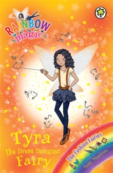 Rainbow Magic: Tyra the Dress Designer Fairy : The Fashion Fairies Book 3, Paperback Book Rainbow Magic: Tyra the Dress Designer Fairy : The Fashion Fairies Book 3, Paperback Book