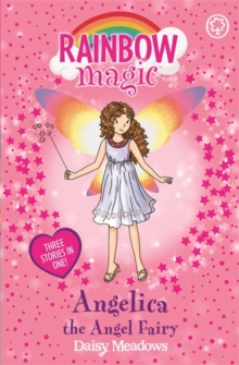 Rainbow Magic: Angelica the Angel Fairy : Special, Paperback / softback Book Rainbow Magic: Angelica the Angel Fairy : Special, Paperback / softback Book