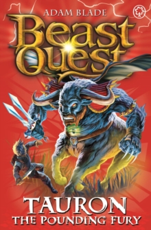 Beast Quest: Tauron the Pounding Fury : Series 11 Book 6, Paperback / softback Book Beast Quest: Tauron the Pounding Fury : Series 11 Book 6, Paperback / softback Book