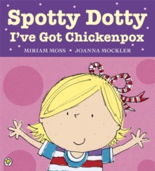 Spotty Dotty, I've Got Chickenpox, Paperback Book Spotty Dotty, I've Got Chickenpox, Paperback Book