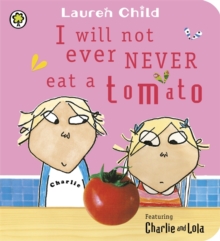 I Will Not Ever Never Eat A Tomato, Board book Book I Will Not Ever Never Eat A Tomato, Board book Book