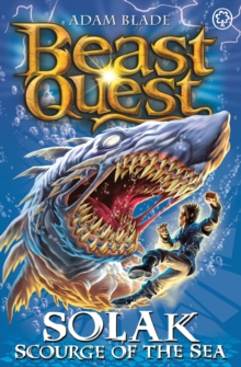 Beast Quest: Solak Scourge of the Sea : Series 12 Book 1, Paperback / softback Book Beast Quest: Solak Scourge of the Sea : Series 12 Book 1, Paperback / softback Book