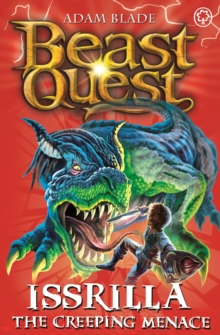 Beast Quest: Issrilla the Creeping Menace : Series 12 Book 3, Paperback / softback Book Beast Quest: Issrilla the Creeping Menace : Series 12 Book 3, Paperback / softback Book