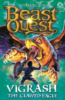 Beast Quest: Vigrash the Clawed Eagle : Series 12 Book 4, Paperback / softback Book Beast Quest: Vigrash the Clawed Eagle : Series 12 Book 4, Paperback / softback Book