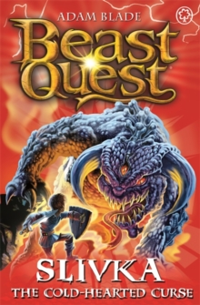 Beast Quest: Slivka the Cold-Hearted Curse : Series 13 Book 3, Paperback / softback Book Beast Quest: Slivka the Cold-Hearted Curse : Series 13 Book 3, Paperback / softback Book