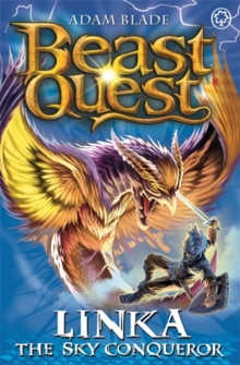 Beast Quest: Linka the Sky Conqueror : Series 13 Book 4, Paperback / softback Book Beast Quest: Linka the Sky Conqueror : Series 13 Book 4, Paperback / softback Book