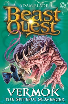 Beast Quest: Vermok the Spiteful Scavenger : Series 13 Book 5, Paperback / softback Book Beast Quest: Vermok the Spiteful Scavenger : Series 13 Book 5, Paperback / softback Book