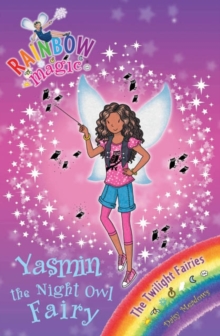 Yasmin the Night Owl Fairy : The Twilight Fairies Book 5