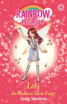 Lola the Fashion Show Fairy : The Fashion Fairies Book 7