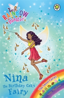 Nina the Birthday Cake Fairy : The Sweet Fairies Book 7, Paperback Book Nina the Birthday Cake Fairy : The Sweet Fairies Book 7, Paperback Book