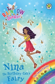 Nina the Birthday Cake Fairy : The Sweet Fairies Book 7