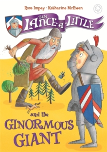 Sir Lance-a-Little and the Ginormous Giant : Book 5, Hardback Book Sir Lance-a-Little and the Ginormous Giant : Book 5, Hardback Book