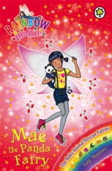 Rainbow Magic: Mae the Panda Fairy : The Baby Animal Rescue Fairies Book 1, Paperback / softback Book Rainbow Magic: Mae the Panda Fairy : The Baby Animal Rescue Fairies Book 1, Paperback / softback Book