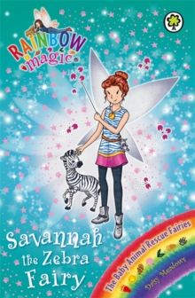 Rainbow Magic: Savannah the Zebra Fairy : The Baby Animal Rescue Fairies Book 4, Paperback / softback Book Rainbow Magic: Savannah the Zebra Fairy : The Baby Animal Rescue Fairies Book 4, Paperback / softback Book