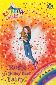Rainbow Magic: Rosie the Honey Bear Fairy : The Baby Animal Rescue Fairies Book 6, Paperback Book Rainbow Magic: Rosie the Honey Bear Fairy : The Baby Animal Rescue Fairies Book 6, Paperback Book