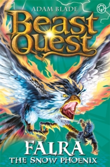 Beast Quest: Falra the Snow Phoenix : Series 14 Book 4, Paperback Book Beast Quest: Falra the Snow Phoenix : Series 14 Book 4, Paperback Book