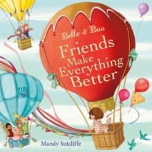 Belle & Boo Friends Make Everything Better, Paperback Book Belle & Boo Friends Make Everything Better, Paperback Book