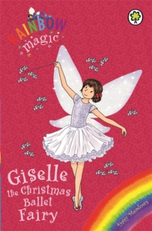 Rainbow Magic: Giselle the Christmas Ballet Fairy : Special, Paperback / softback Book Rainbow Magic: Giselle the Christmas Ballet Fairy : Special, Paperback / softback Book