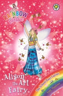 Rainbow Magic: Alison the Art Fairy : The School Days Fairies Book 2, Paperback / softback Book Rainbow Magic: Alison the Art Fairy : The School Days Fairies Book 2, Paperback / softback Book