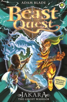 Beast Quest: Jakara the Ghost Warrior : Special 15, Paperback / softback Book Beast Quest: Jakara the Ghost Warrior : Special 15, Paperback / softback Book