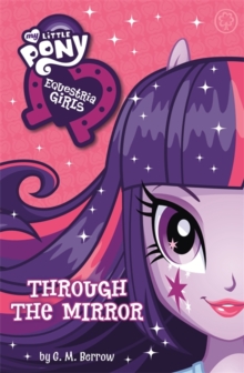 Equestria Girls: Through the Mirror, Paperback Book Equestria Girls: Through the Mirror, Paperback Book