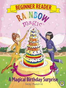Rainbow Magic Beginner Reader: A Magical Birthday Surprise : Book 3, Paperback / softback Book Rainbow Magic Beginner Reader: A Magical Birthday Surprise : Book 3, Paperback / softback Book