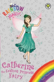 Rainbow Magic: Catherine the Fashion Princess Fairy : Special, Paperback Book Rainbow Magic: Catherine the Fashion Princess Fairy : Special, Paperback Book