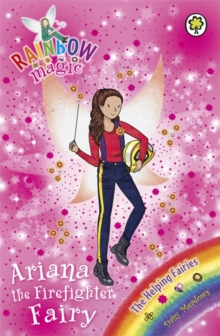 Rainbow Magic: Ariana the Firefighter Fairy : The Helping Fairies Book 2, Paperback Book Rainbow Magic: Ariana the Firefighter Fairy : The Helping Fairies Book 2, Paperback Book