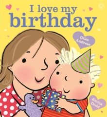I Love My Birthday, Hardback Book I Love My Birthday, Hardback Book