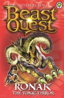 Beast Quest: Ronak the Toxic Terror : Series 16 Book 2, Paperback / softback Book Beast Quest: Ronak the Toxic Terror : Series 16 Book 2, Paperback / softback Book