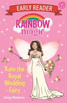 Rainbow Magic Early Reader: Kate the Royal Wedding Fairy, Paperback Book Rainbow Magic Early Reader: Kate the Royal Wedding Fairy, Paperback Book