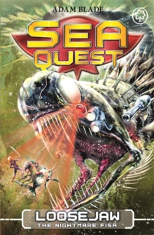 Sea Quest: Loosejaw the Nightmare Fish : Book 32, Paperback / softback Book Sea Quest: Loosejaw the Nightmare Fish : Book 32, Paperback / softback Book