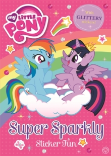 My Little Pony: Super Sparkly Sticker Fun, Paperback Book My Little Pony: Super Sparkly Sticker Fun, Paperback Book