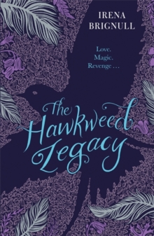 The Hawkweed Legacy : Book 2, Paperback / softback Book The Hawkweed Legacy : Book 2, Paperback / softback Book